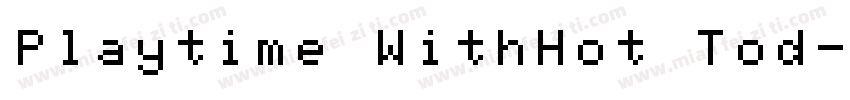 Playtime WithHot Tod字体转换
